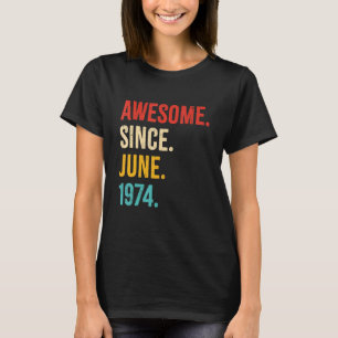 Awesome Since June 1974 Vintage 48th Birthday 48 Y T-Shirt