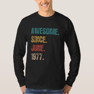 Awesome Since June 1977  45 Year Bday  45th Birthd T-Shirt