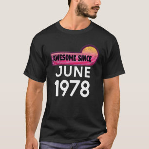 Awesome Since June 1978 Birthday 1978 June Vintage T-Shirt
