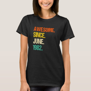 Awesome Since June 1982 T-Shirt