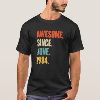 Awesome Since June 1984  38 Year Old  38th Birthda T-Shirt