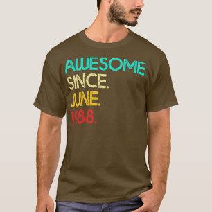 Awesome Since June 1988 Birthday For Women And Men T-Shirt