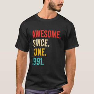 Awesome Since June 1991 Vintage 31st Birthday 31 Y T-Shirt