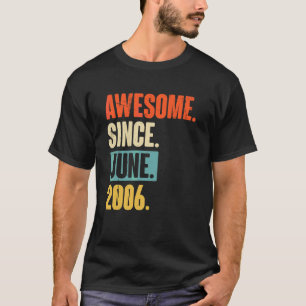 Awesome Since June 2006 16 Year Old 16th Birthday T-Shirt