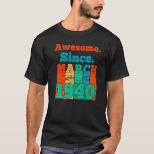 Awesome Since March 1940 Vintage Birthday 1940 Mar T-Shirt