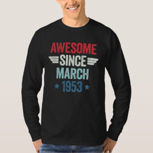 Awesome Since March 1953 1 T-Shirt