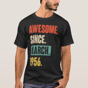 Awesome Since March 1956 Birthday 67th Decoration T-Shirt