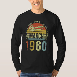 Awesome Since March 1960 Vintage 62th Birthday For T-Shirt