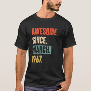 Awesome Since March 1967 Birthday 56th Decoration T-Shirt