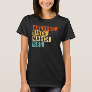 Awesome Since March 1985 38 Years Old 38th Birthda T-Shirt