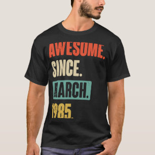 Awesome Since March 1985 Birthday 38th Decoration T-Shirt