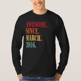 Awesome Since March 2016 For 6 Year Old 6th Birth T-Shirt