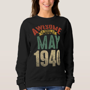 Awesome Since May 1940 82 Year Old 82nd Birthday Sweatshirt