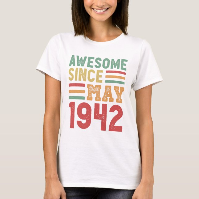 Awesome Since May 1942 80th Birthday Gift T-Shirt (Front)