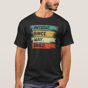 Awesome Since May 1962 60th Birthday 60 Year Old T-Shirt
