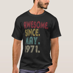 Awesome Since May 1971 50Th Birthday 50 Years Old T-Shirt