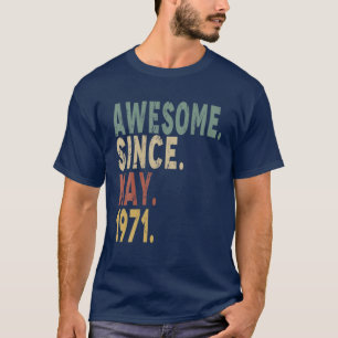 Awesome Since May 1971 50Th Birthday 50 Years Old T-Shirt