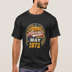 Awesome Since May 1972 50th Birthday 50 Years Ol T-Shirt