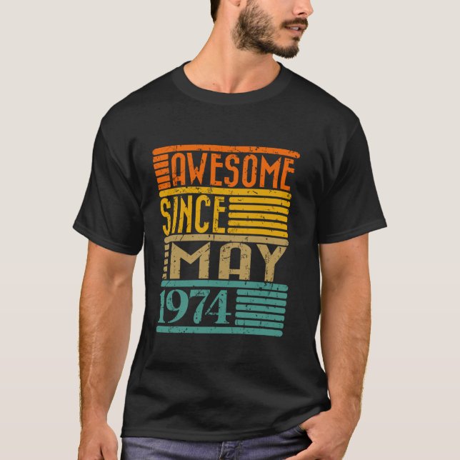 Awesome Since May 1974 50 Years Old 50th Birthday  T-Shirt (Front)