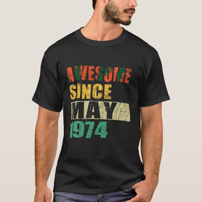Awesome Since May 1974 50 Years Old 50th Birthday  T-Shirt (Front)