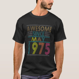 Awesome Since May Born In 1975 Vintage 47nd Birthd T-Shirt