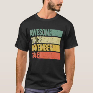Awesome Since November 1946 76 Years Old Gifts 76t T-Shirt