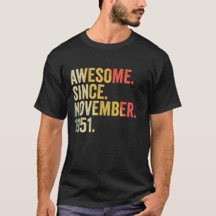 Awesome Since November 1951 71 Years Old Gifts 71s T-Shirt