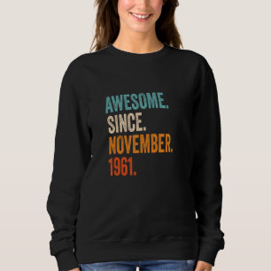 Awesome Since November 1961 61st Birthday Sweatshirt