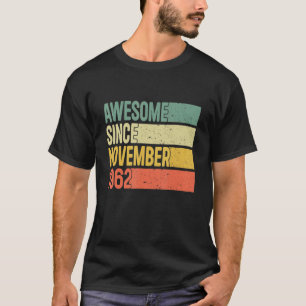 Awesome Since November 1962 60 Years Old Gifts 60t T-Shirt