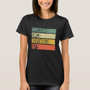 Awesome Since November 1975 47 Years Old Gifts 47t T-Shirt