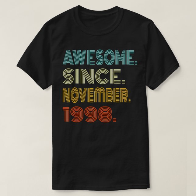 Awesome Since November 1998 Years 25th Bday Retro  T-Shirt (Design Front)