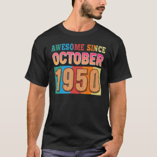 Awesome Since October 1950 72 Year Old 72nd Birthd T-Shirt