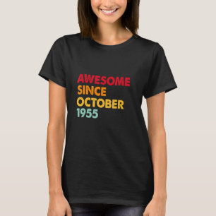 Awesome Since October 1955 67th Birthday 67 Years T-Shirt