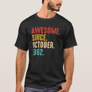 Awesome Since October 1962 60th Birthday 60 Years T-Shirt