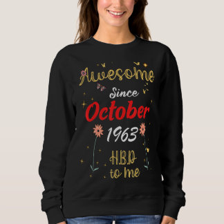Awesome Since October 1963 Birthday Cute Flowers 1 Sweatshirt