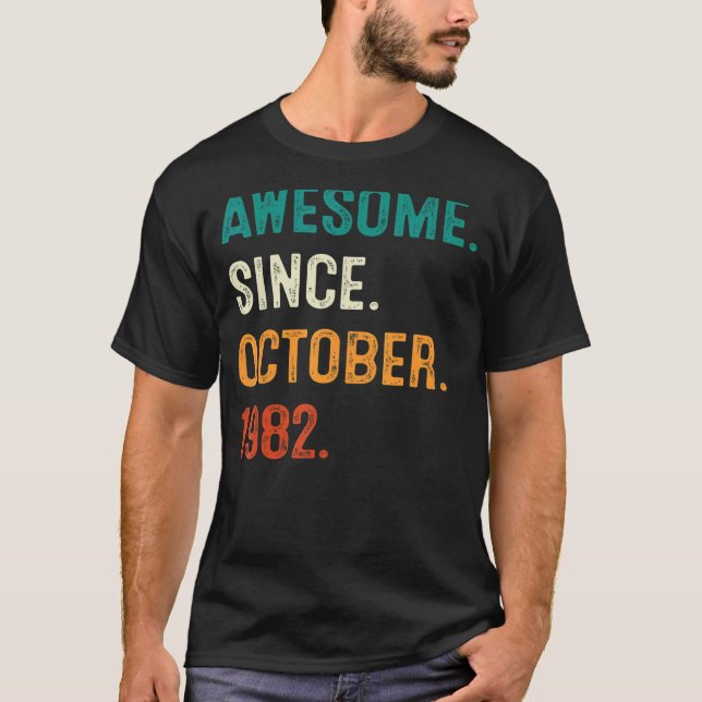 Awesome Since October 1982 40th Birthday  40 Years T-Shirt (Front)