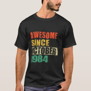 Awesome Since October 1984 40 Years Old 40th Birth T-Shirt