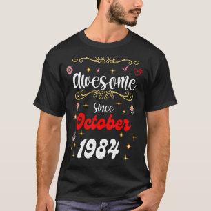 Awesome Since October 1984 Birthday Flowers & Butt T-Shirt