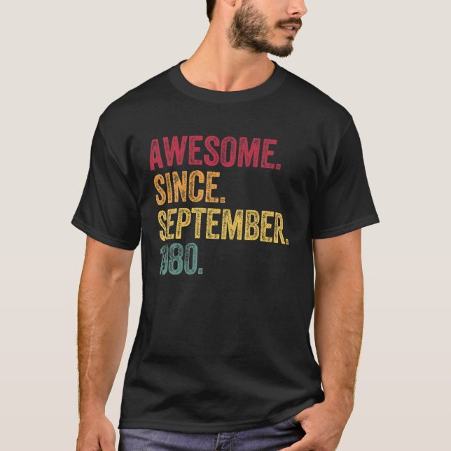Awesome Since September 1980 40th Birthday Gift 40 T-Shirt (Front)