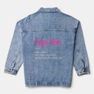 Awesome Single Mum Definition Clothing Mother's Da Denim Jacket