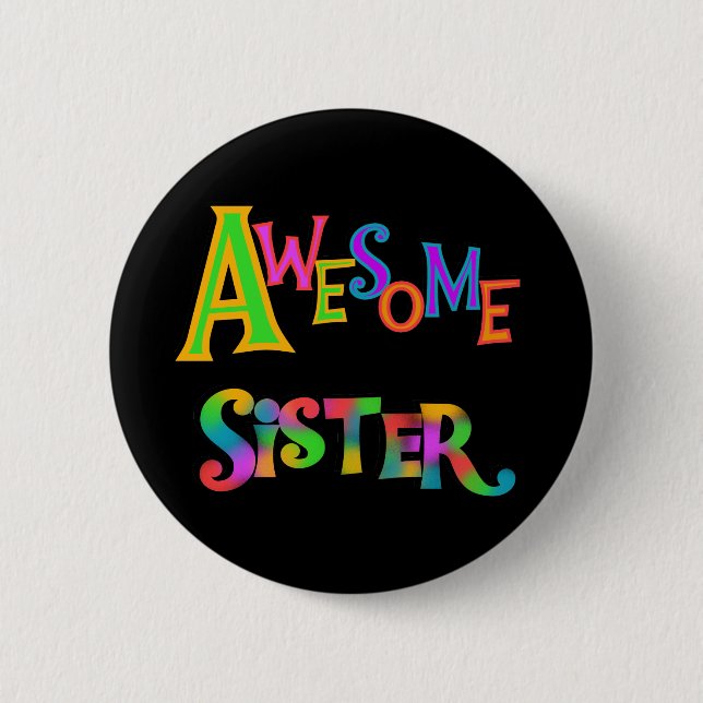 Awesome Sister T-shirts and Gifts 6 Cm Round Badge (Front)