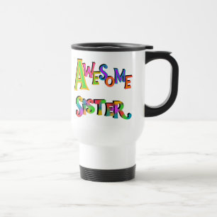 Awesome Sister T-shirts and Gifts Travel Mug