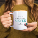 Awesome Sister Teal | Gift For Sisters Coffee Mug<br><div class="desc">Looking for the perfect gift for your sister or sisters then this funny sibling mug is perfect. Featuring the words "my sister has an awesome sister... true story" using a variety of fonts including a trendy teal gradient for the word SISTER!</div>