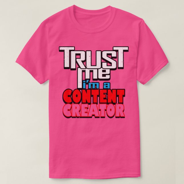 Awesome Slogan Gift For Content Creators T-Shirt (Design Front)