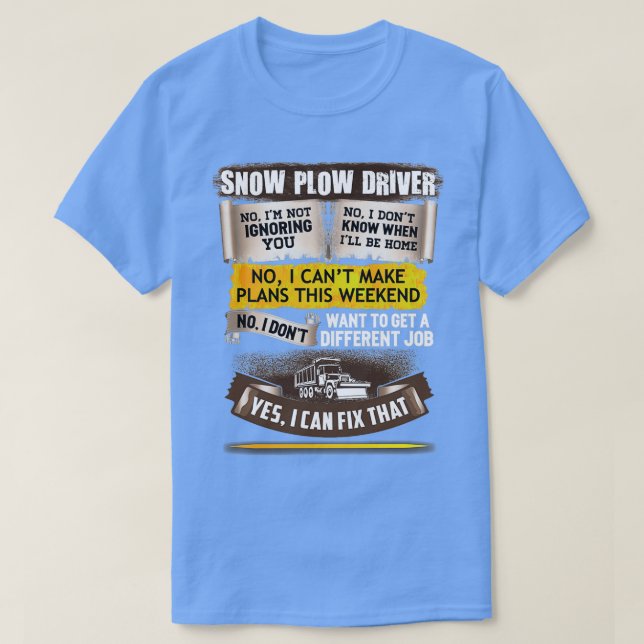 Awesome Snow Plough Driver Can Fix That T-Shirt (Design Front)