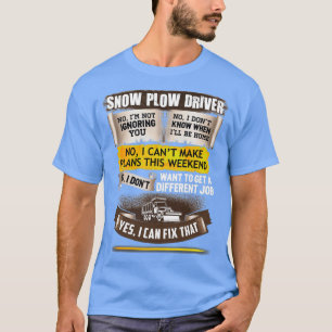 Awesome Snow Plough Driver Can Fix That T-Shirt