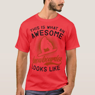 Awesome Snowboarder Looks Like Design Snowboarding T-Shirt