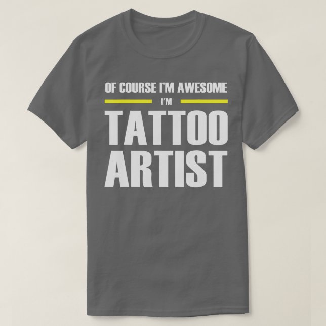 Awesome Tattoo Artist  T-Shirt (Design Front)