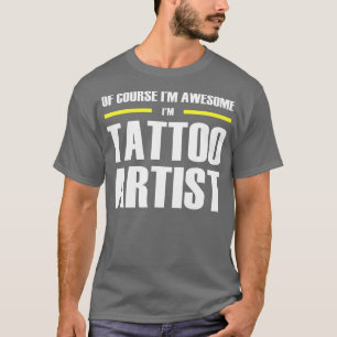 Awesome Tattoo Artist  T-Shirt