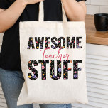 Awesome Teach Stuff Bold Wildflower Lettering<br><div class="desc">Teacher's Tote bag lettered with "awesome teacher stuff" and decorated with colourful wildflowers.  The design is printed both sides with a pretty watercolor pattern of meadow wild flowers filling the bold typography. Browse my Teacher Gifts Collection for more teacher gifts.</div>